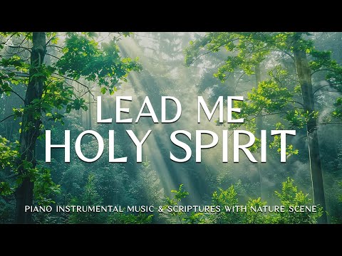 Lead Me Holy Spirit: 3 Hour Instrumental Soaking Worship | Prayer & Meditation Music🌿CHRISTIAN piano