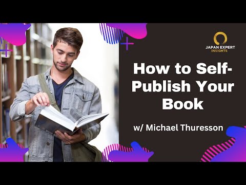 How to Self-Publish Your Book - Watch LIVE at 8:00 am Tokyo time on Wednesday, May 8, 2024