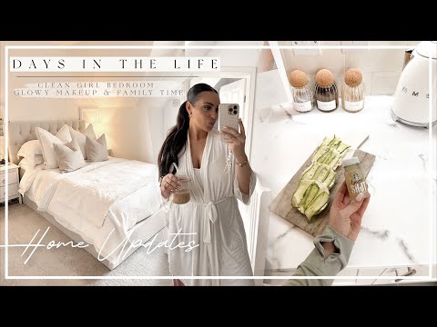 DAYS IN THE LIFE | CLEAN GIRL BEDROOM, GLOWY MAKEUP & FAMILY TIME