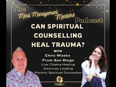 Can Spiritual Counselling Heal Trauma with Chris Wasko