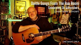 Daithi Songs From The Rua Room - Livestream. Celebtaring 3K Subscribers