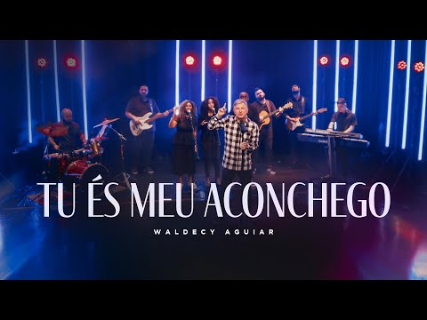 Waldecy Aguiar - Tu és meu aconchego [ CLIPE OFICIAL ]