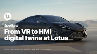 From VR to HMI digital twins: how Lotus went all-in on Unreal Engine