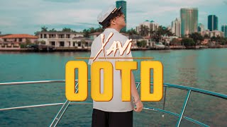 Xavi - OOTD (Official Video)