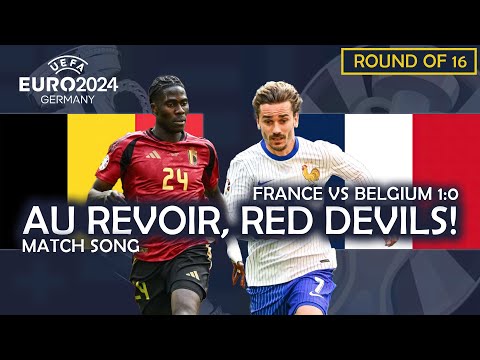 Au Revoir, Red Devils! - France vs Belgium 1:0 (UEFA EURO 2024 MATCH SONG)