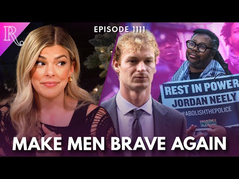 Daniel Penny’s 'Toxic' Masculinity Saved Lives | Ep 1111