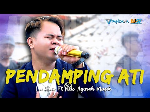 PENDAMPING ATI - LEE HIEN [NEW AGINAH MUSIK] Live Panggangsari - Cirebon