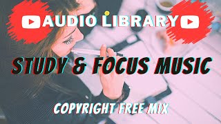 [深度集中音樂] 2020 Music for Studying & Reading 增強專注力 提高效率 學習讀書音樂 【Deep Focus Music】| Audio Library 音樂庫