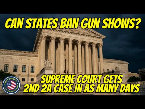 Can States Ban Gun Shows? Supreme Court Gets 2nd 2A Case In As Many Days