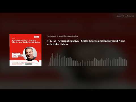 S12, E2 - Anticipating 2025 - Shifts, Shocks and Background Noise with Rohit Talwar