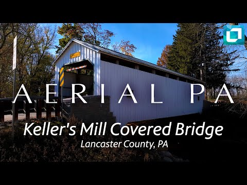 Keller's Mill Covered Bridge, Lancaster County, PA | Aerial PA