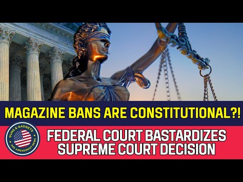 WHAT?! Federal Court Rules Magazine Bans Are Constitutional?!?