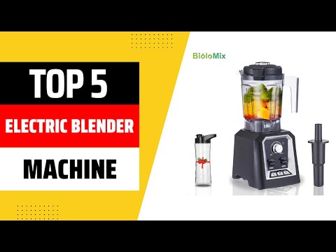 Electric Blender Machine | Top 5 Best Electric Blender Machine 2025