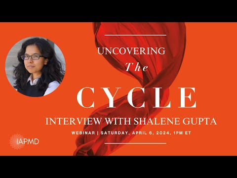 Uncovering The Cycle: IAPMD's Interview with Shalene Gupta