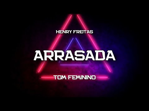 PLAYBACK - ARRASADA - TOM FEMININO - VERSÃO HENRY FREITAS(KARAOKÊ)