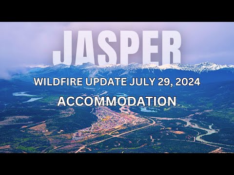 Jasper Alberta Wildfire Update July 29: LODGING