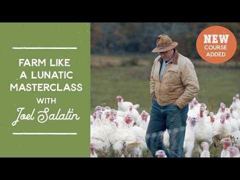 Farm Like a Lunatic - Masterclass - 8 Course Trailer | Joel Salatin