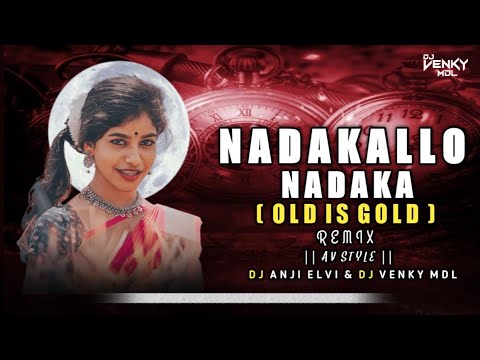 Nadakallo Nadaka Dj Song - Av Style - Remix By - Dj Anji Elvi & Dj Venky MDL