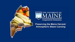 Preserving the Maine Harvest: Atmospheric Steam Canning