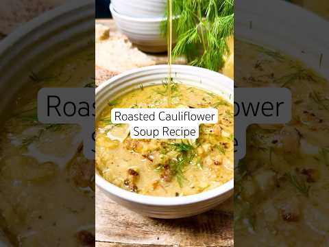 CREAMY SOUP RECIPE | Roasted Cauliflower Soup #souprecipe #soup