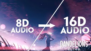 Ruth B. - Dandelions [16D AUDIO | NOT 8D]🎧 | Tiktok Song