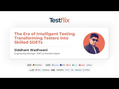 The Era of Intelligent Testing Transforming Testers into Skilled SDETs | Siddhant Wadhwani |