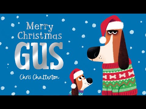 Storytime | Merry Christmas, Gus by Chris Chatterton | Festive Xmas Story, Read Together