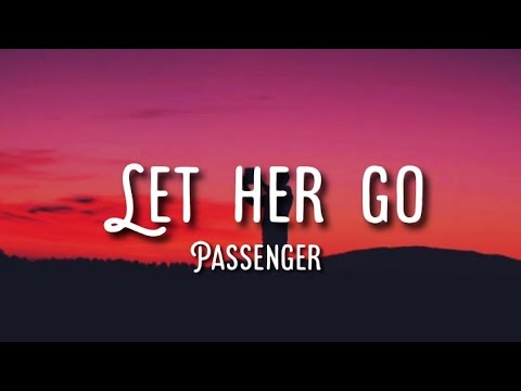 Passenger- Let Her Go (lyrics)