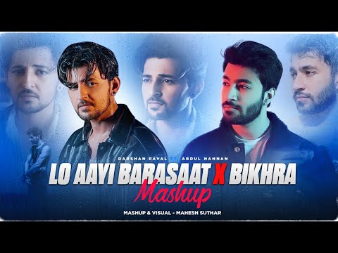 Lo Aayi Barsaat X Bikhra Mashup | Darshan Raval X Abdul Hannan | Mahesh Suthar |NewLatestMashup2023