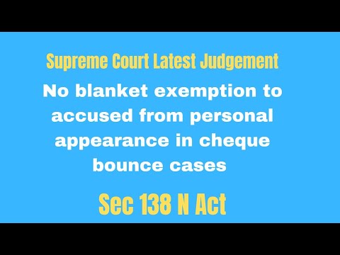 #scjudgement no blanket exemption to accused from personal appearance U/s 138 NI Act