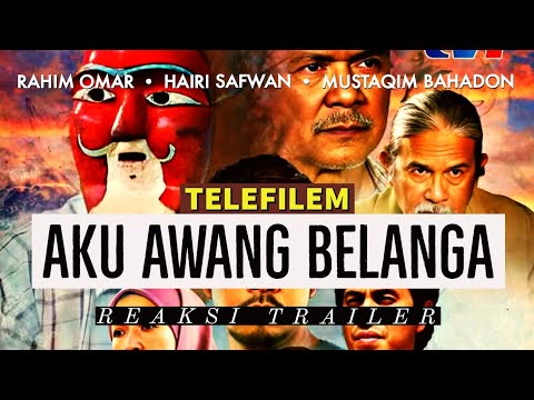 Telemovie AKU AWANG BELANGA lakonan Rahim Omar, Hairi Safwan, Mustaqim Bahadon. REAKSI TRAILER