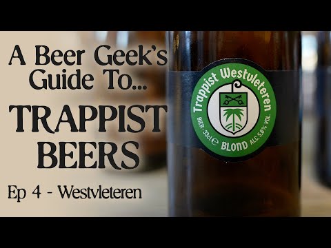 Westvleteren (a beer geek's guide to Trappist Beer ep 4)