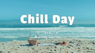 少し休むための軽くてリラックスできる曲 - Chill music playlist 🌊 Morning Routine [作業用BGM]