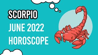 SCORPIO June 2022 Horoscope #ZodiacTalks