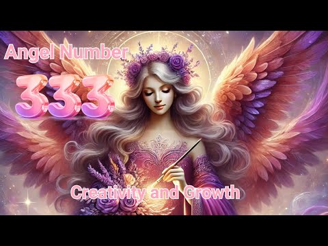 Angel Number 333: Creativity and Growth #angelnumbers #numerology