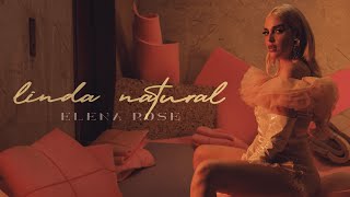 ELENA ROSE - Linda Natural (Official Video)