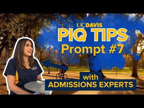 PIQ Tips with UC Davis Undergraduate Admissions: Prompt 7