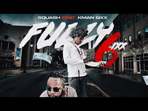 Squash Ft Kman 6ixx - Fully 6ixx (Official Audio)