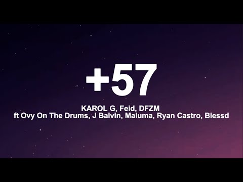 KAROL G, Feid, DFZM ft Ovy On The Drums, J Balvin, Maluma, Ryan Castro, Blessd - +57 (Letra/Lyrics)