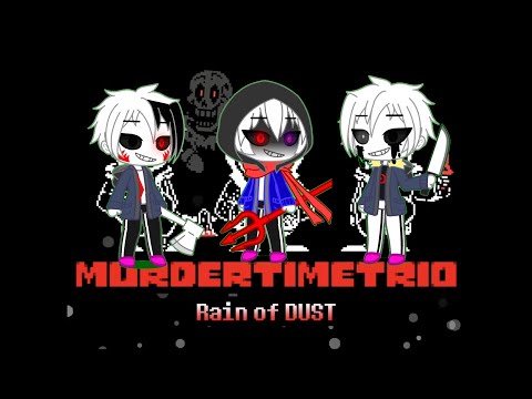 Gacha club Murder Time Trio Meme 【Rain of dust】