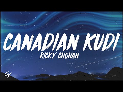 Canadian Kudi - Ricky Chohan (Lyrics/English Meaning)