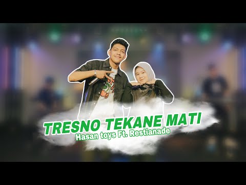 Tresno Tekane Mati - Hasan Toysss ft. Restianade (Cover Music Video)