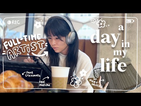 A day in my life as a ✨full-time artist ✨