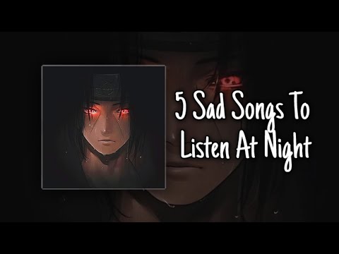 5 Sad Songs You Must To Listen At Night ✨