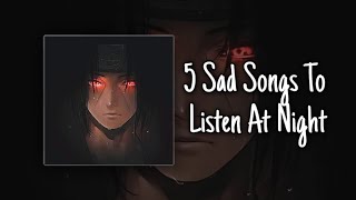 5 Sad Songs You Must To Listen At Night ✨