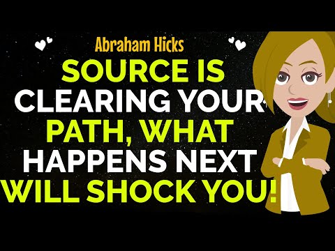 Source Is Clearing Your Path, What Happens Next Will Shock You !✨✅Abraham Hicks 2025