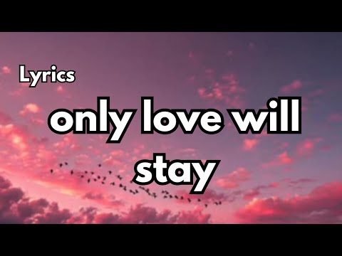 only love will stay (lyrics) New English love song 2025,💕🎧