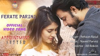 FERATE PARINI by Rehaan Rasul | NAVED | OST of 💔 APPOINTMENT LETTER 💔 ft. Afran Nisho & Mehazabien