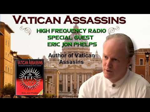 YUSEF EL INTERVIEWS ERIC JON PHELPS- VATICAN ASSASSINS