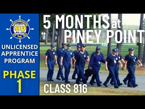 CLASS 816 TRAINING AT PINEY POINT | PAUL HALL CENTER | PHASE 1 | SIU UNLICENSED APPRENTICE PROGRAM